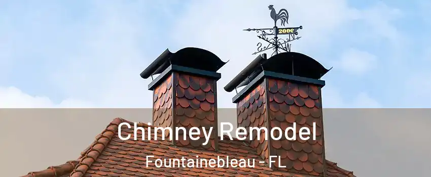  Chimney Remodel Fountainebleau - FL