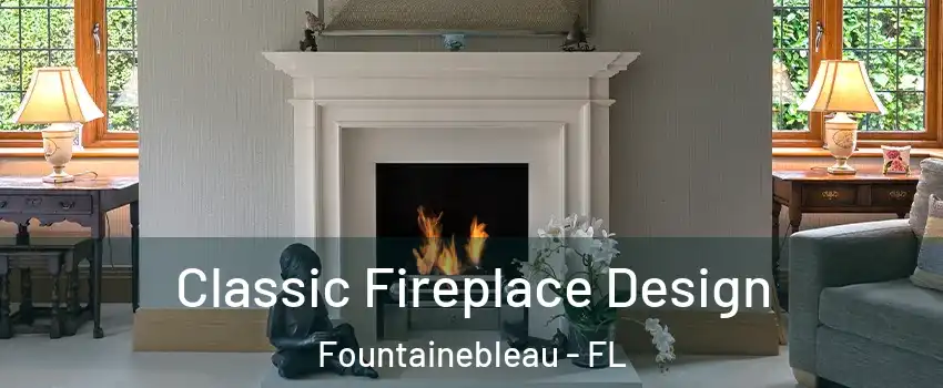  Classic Fireplace Design Fountainebleau - FL