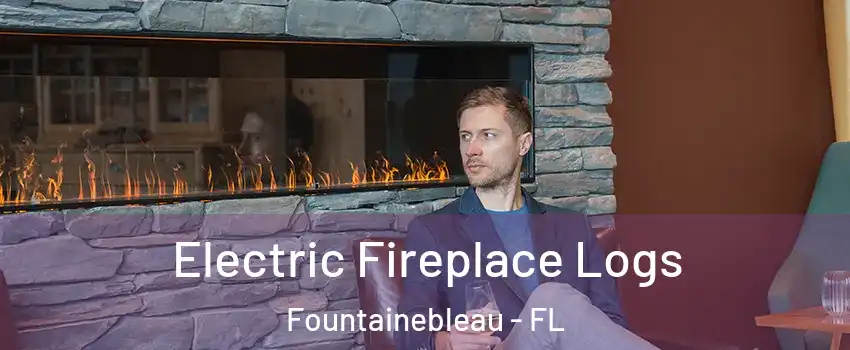 Electric Fireplace Logs Fountainebleau - FL