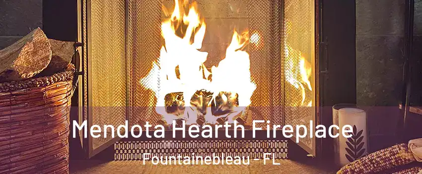  Mendota Hearth Fireplace Fountainebleau - FL