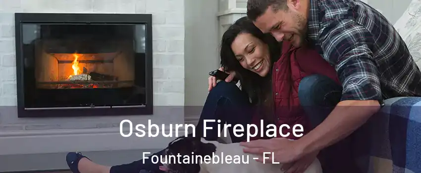  Osburn Fireplace Fountainebleau - FL