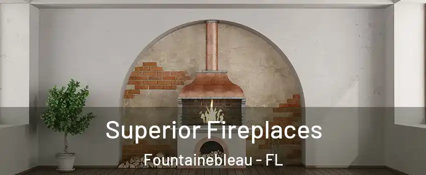  Superior Fireplaces Fountainebleau - FL