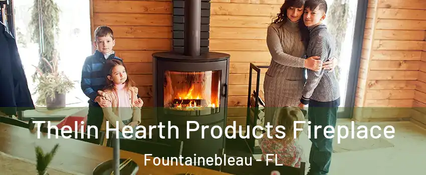 Thelin Hearth Products Fireplace Fountainebleau - FL